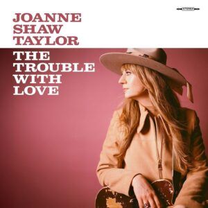 The Trouble With Love (Vinyl) - Joanne Shaw Taylor