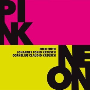 Pink / Neon - Fred Frith