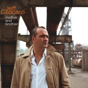 Mother & Brother - Jeff Cascaro