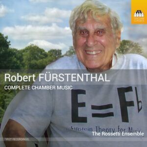 Robert Furstenthal: Complete Chamber Music - The Rossetti Ensemble