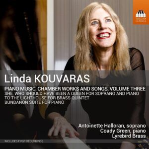 Linda Kouvaras: Piano Music, Chamber Works And Songs Vol.3
