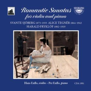 Fryklof / Tegner / Sjoberg: Romantic Sonatas For Violin & Piano - Hans Enflo