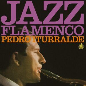 Jazz Flamenco (Vinyl) - Pedro Iturralde (Feat. Paco De Lucia)