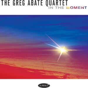 In The Moment - The Greg Abate Quartet