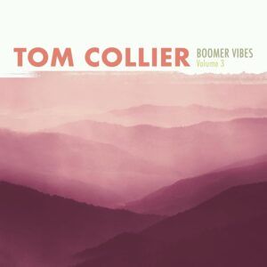 Boomer Vibes Volume 3 - Tom Collier