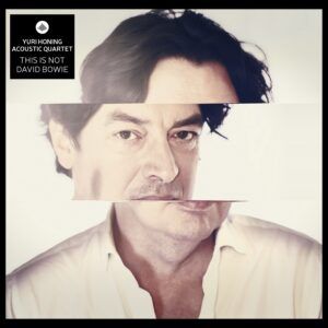 This Is Not David Bowie (Vinyl) - Yuri Honing Acoustic Quartet