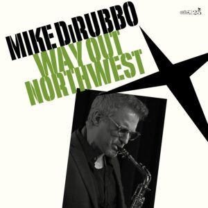 Way Out Northwest - Mike Dirubbo