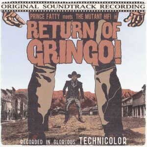Return Of The Gringo - Prince Fatty