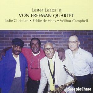 Lester Leaps In - Von Freeman Quartet