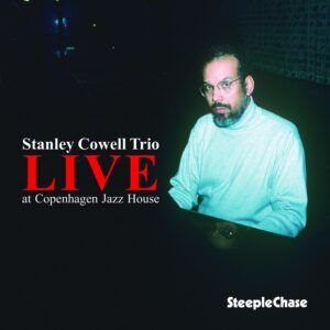 Live At Copenhagen Jazz House - Stanley Cowell Trio