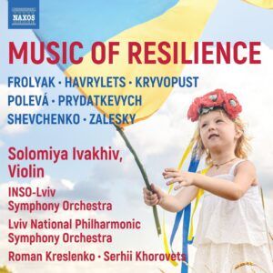 Music Of Resilience - Solomiya Ivakhiv