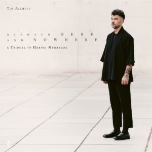 Between Here And Nowhere: A Tribute To Haruki Murakami (Vinyl) - Tim Allhoff