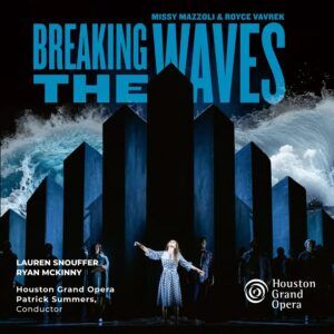 Missy Mazzoli: Breaking The Waves - Houston Opera