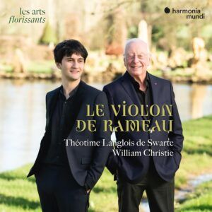 Le Violon De Rameau - Théotime Langlois de Swarte & William Christie