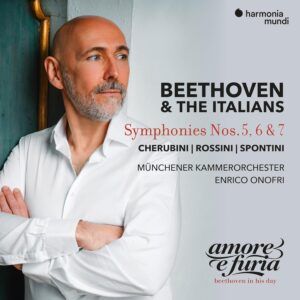 Beethoven & The Italians: Symphonies Nos. 5, 6 & 7 - Enrico Onofri