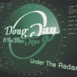 Under The Radar - Doug Jay & The Blue Jays