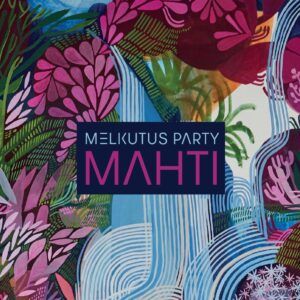 Mahti - Melkutus Party