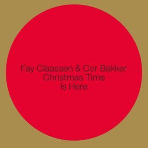 Christmas Time Is Here - Fay Claassen & Cor Bakker