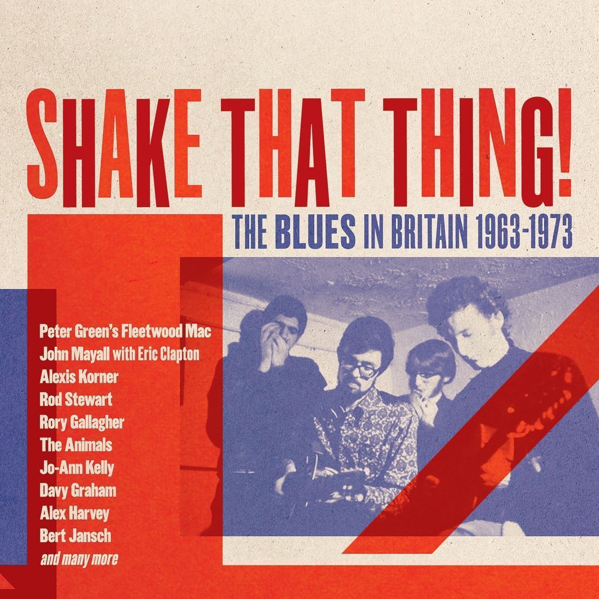Shake That Thing - The Blues In Britain 1963-1973