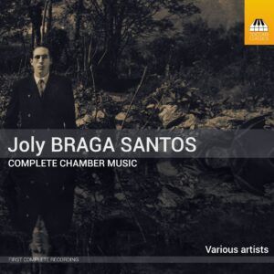 Joly Braga Santos: Complete Chamber Music - Quarteto Lopes-Graça