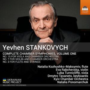Yevhen Stankovych: Complete Chamber Symphonies Vol.1 - Kyiv Chamber Orchestra