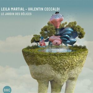 Le Jardin Des Delices - Leila Martial &  Valentin Ceccaldi