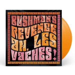 Ah, Les Vaches! (Vinyl) - Bushman's Revenge