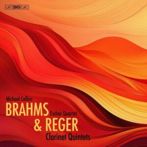 Brahms / Reger: Clarinet Quintets - Michael Collins