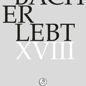 Bach Erlebt XVIII (DVD Box) - Rudolf Lutz