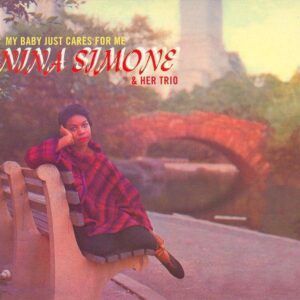 My Baby Just Cares For Me - Nina Simone & her Trio