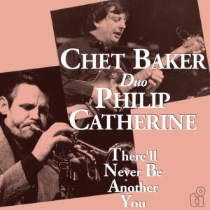 There'll Never Be Another You (Vinyl) - Chet Baker & Philip Catherine