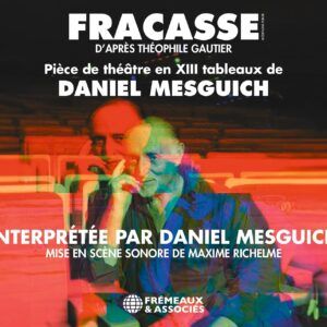 Théofile Guathier: Fracasse - Daniel Mesguich