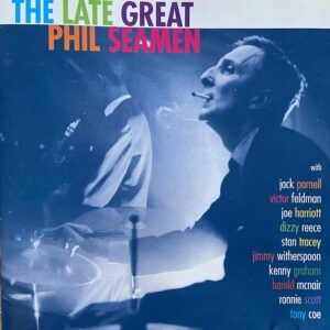 The Late Great Phil Seamen Vol. 1