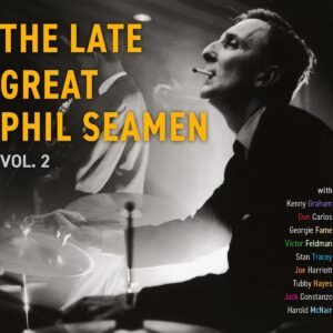 The Late Great Phil Seamen Vol. 2