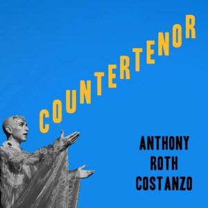 Countertenor - Anthony Roth Costanzo