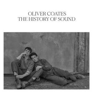 The History Of Sound (OST) - Oliver Coates