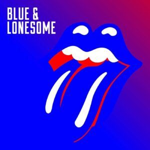 Blue & Lonesome - The Rolling Stones