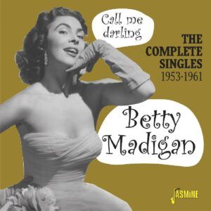 Call Me Darling: The Complete Singles 1953-1961 - Betty Madigan