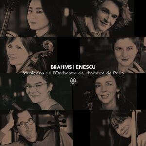 Brahms | Enescu - Musiciens De L'Orchestre De Chambre De Paris