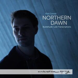 Buxtehude: Northern Dawn, Lute Transcriptions - Elias Conrad