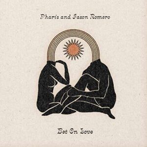 Bet On Love - Pharis & Jason Romero