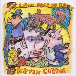 Room Full Of Fools - Kevin Coyne