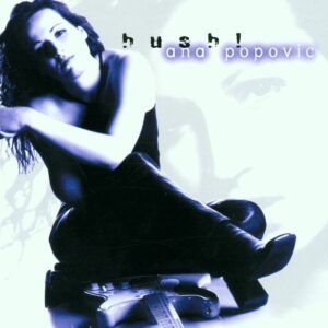 Hush! - Ana Popovic