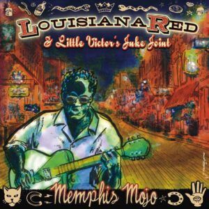 Memphis Mojo - Louisiana Red