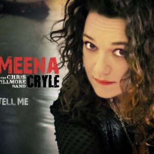 Tell Me - Meena Cryle & The Chris Fillmore Band