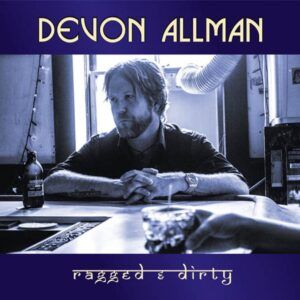 Ragged & Dirty - Devon Allman