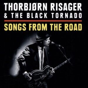 Songs From The Road - Thorbjorn Risager & The Black Tornado
