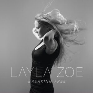 Breaking Free - Layla Zoe