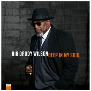 Deep In My Soul (Vinyl) - Big Daddy Wilson