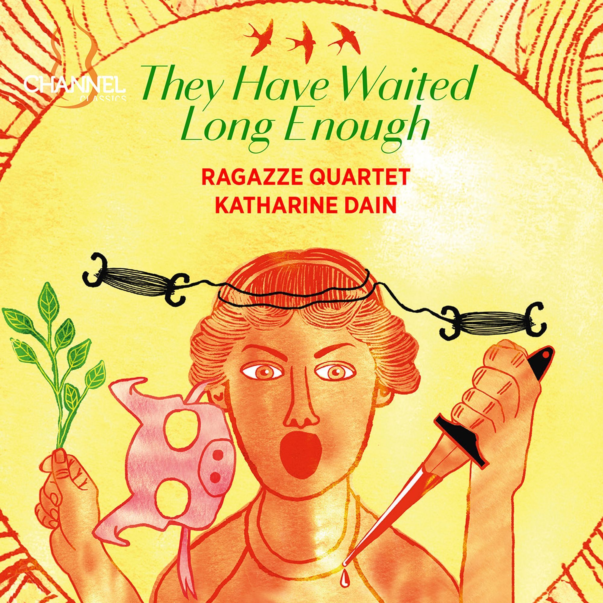 They Have Waited Long Enough - Ragazze Quartet